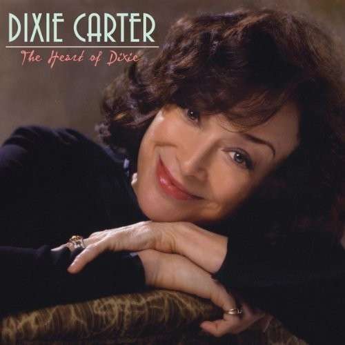 Cover for Dixie Carter · The Heart of Dixie (CD) (2013)