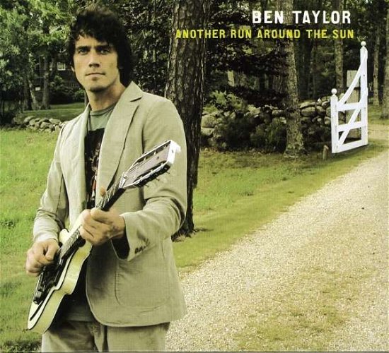 Cover for Ben Taylor · Another Run Around the Sun (CD) [Digipak] (2005)