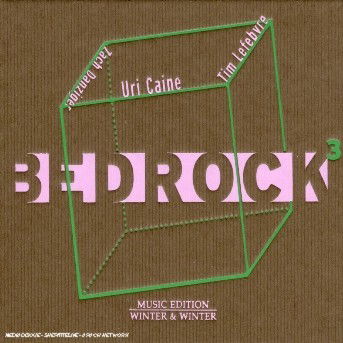 Bedrock 3 - Caine Uri - Music - WINTER & WINTER - 0025091006823 - September 28, 2001