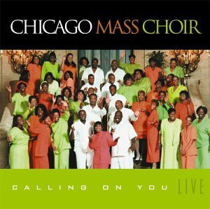 Cover for Chicago Mass Choir · Calling on You: Live (CD) (2015)