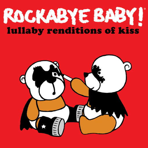 Lullaby Renditions of Kiss - Rockabye Baby! - Musik - Rockabye Baby Music - 0027297967823 - 28. august 2012