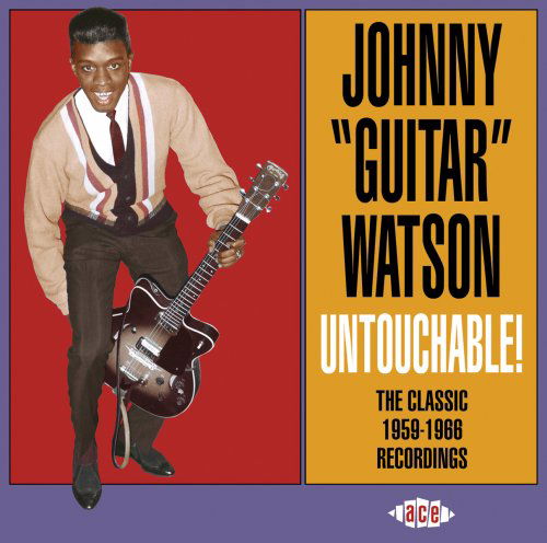 Untouchable - The Classic 1959-1966 - Johnny Guitar Watson - Musik - ACE RECORDS - 0029667027823 - 3. September 2007