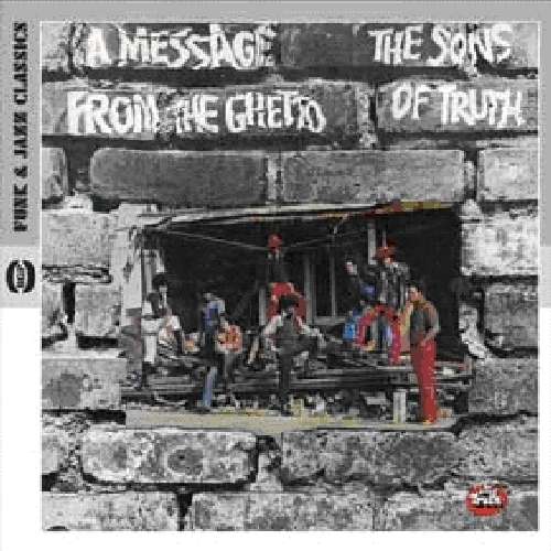 A Message From The Ghetto - Sons of Truth - Musiikki - BEAT GOES PUBLIC - 0029667522823 - maanantai 29. marraskuuta 2010