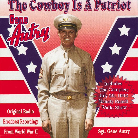 Cover for Gene Autry · The Cowboy Is A Patriot (Original Radio Broadcast Recordings From World War Ii) (CD) [Bonus CD, Remastered edition] (2002)
