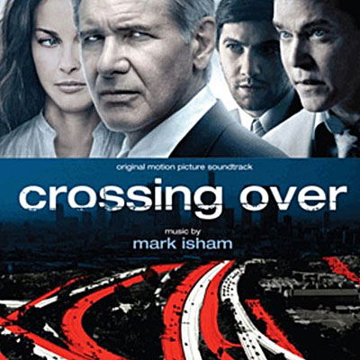 Cover for Soundtrack · CROSSING OVER-Music By Mark Isham (CD) (2009)