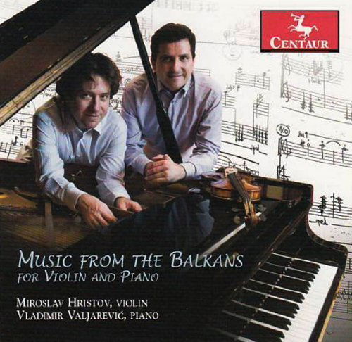 Music from the Balkans for Violin & Piano - Hristov / Valjarevic / Enescu / Zadejo - Musiikki - Centaur - 0044747320823 - tiistai 19. kesäkuuta 2012