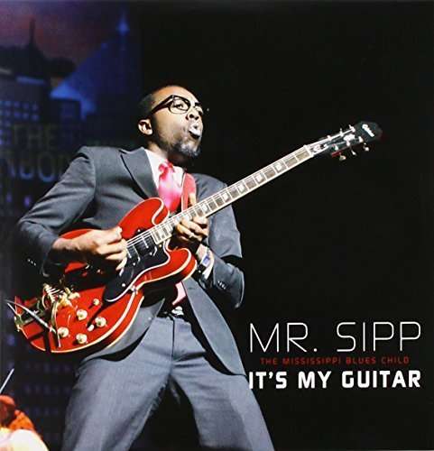 It's My Guitar - Mr. Sipp - Música - Malaco/Select-O - 0048021754823 - 25 de setembro de 2015