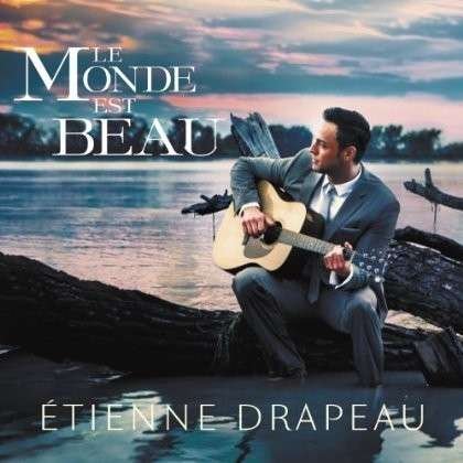 Cover for Etienne Drapeau · Le Monde Est Beau (CD) [Digipak] (2012)