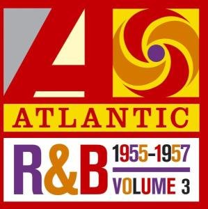 Cover for Atlantic R&amp;b 3: 1955-1957 / Various (CD) (2006)