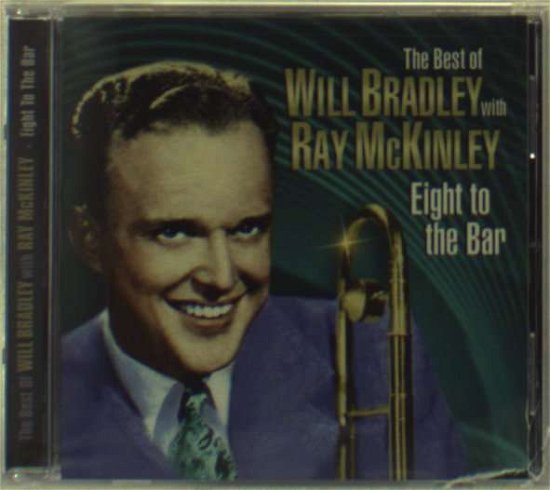 Eight to the Bar: the Very Best of Will Bradley - Will Bradley - Musik - COLLECTABLES - 0090431761823 - 15. november 2005