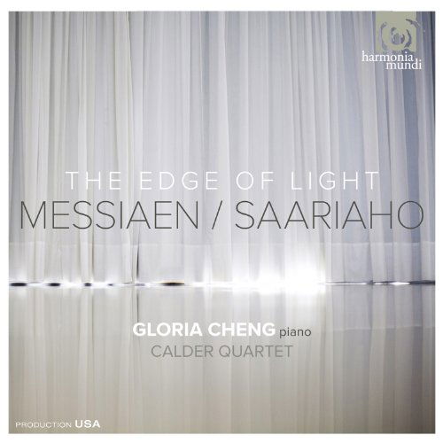 Messiaen / Saariaho: the Edge of Light - Cheng Gloria / Calder Quartet - Musiikki - HARMONIA MUNDI - 0093046757823 - perjantai 15. maaliskuuta 2013