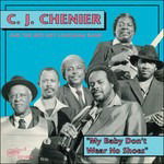 Cover for C.j. Chenier · My Baby Don't Wear No Shoes (CD) (1993)