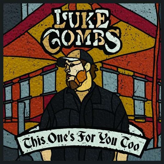 This Ones For You Too - Luke Combs - Música - SONY MUSIC CG - 0190758292823 - 1 de junho de 2018
