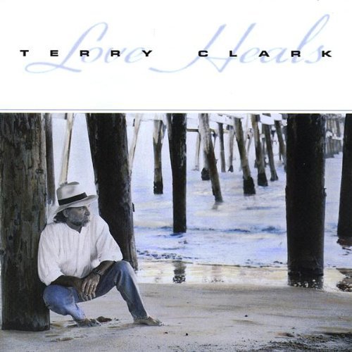 Cover for Terry Clark · Love Heals (CD) (1998)