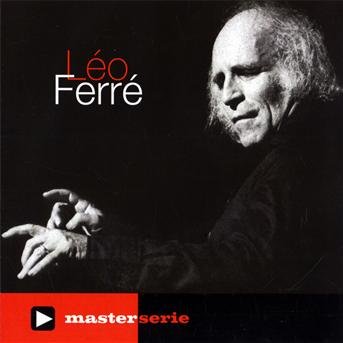 Master Serie - Leo Ferre - Music - UNIVERSAL - 0600753183823 - June 14, 2010