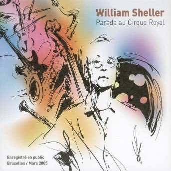 Cover for William Sheller · Parade Au Cirque Royal (CD) (2006)