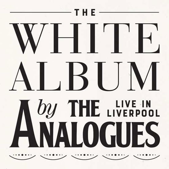 The White Album  Live In Liverpool) - The Analogues - Musik - UNIVERSAL - 0602567876823 - 25. oktober 2018