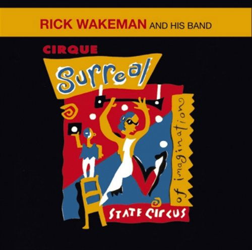 Cirque Surreal - Rick Wakeman - Musik - Gonzo - 0604388671823 - 13 januari 2008