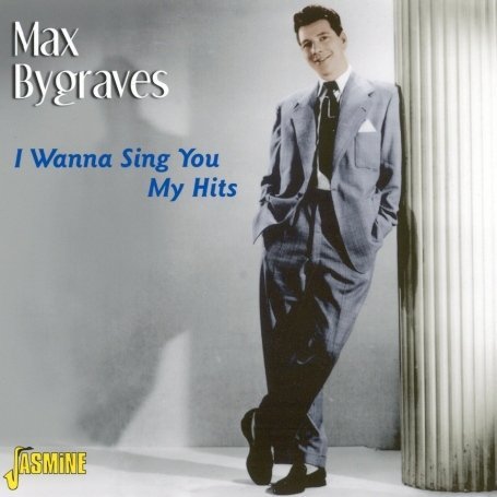 Cover for Max Bygraves · I Wanna Sing You My Hits (CD) (2009)