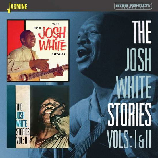 The Josh White Stories Vols. 1 & 2 - Josh White - Musiikki - JASMINE RECORDS - 0604988314823 - perjantai 31. tammikuuta 2020