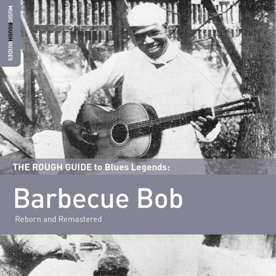 Rough Guide: Barbecue Bob - Barbecue Bob - Musik - WORLD MUSIC NETWORK - 0605633132823 - 29. juni 2015