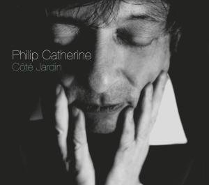 Cover for Philip Catherine · Cote Jardin (CD) (2013)