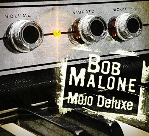 Mojo Deluxe - Bob Malone - Musikk - DELTA MOON - 0614511829823 - 27. august 2015