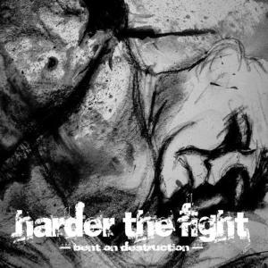 Harder The Fight · Harder the Fight-bent on Destruction (CD) (2008)