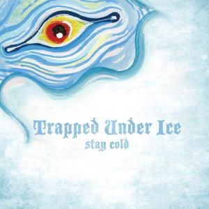 Cover for Trapped Under Ice · Stay Cold (CD) (2008)