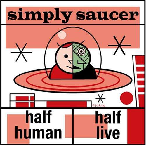 Cover for Simply Saucer · Half Human, Half Live (CD)