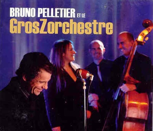 Cover for Bruno Pelletier · Bruno Pelletier et Le Groszorchestre (CD) (2007)