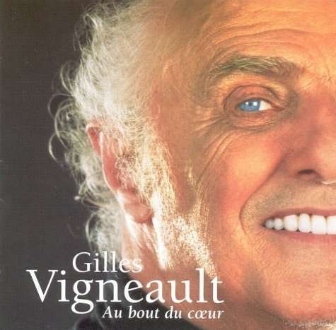 Cover for Gilles Vigneault · Au Bout Du Coeur (CD) (2006)