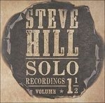 Cover for Steve Hill · Solo Recordings 1 1/2 (CD) (2013)
