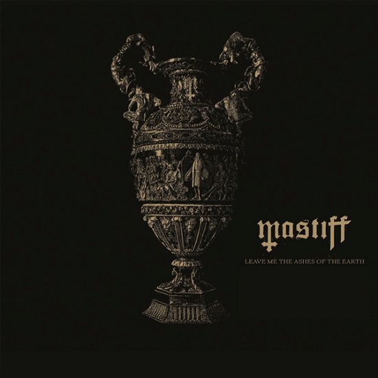 Mastiff · Leave Me the Ashes of the Earth (CD) [Digipak] (2021)