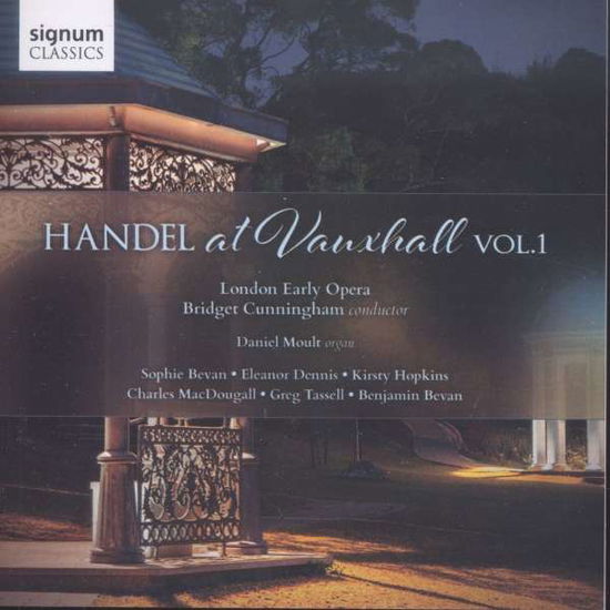 Handel at Vauxhall Vol.1 - G.F. Handel - Música - SIGNUM CLASSICS - 0635212042823 - 8 de junho de 2016