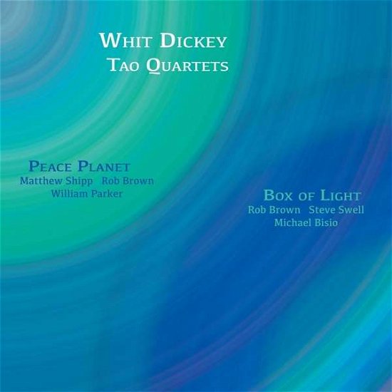 Cover for Dickey,whit / Tao Quartets · Peace Planet -&amp;- Box of Light (CD) (2019)