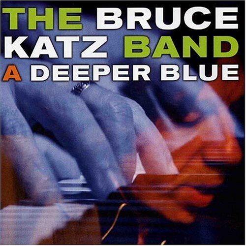 Cover for Bruce Katz · A Deeper Blue (CD) (2004)