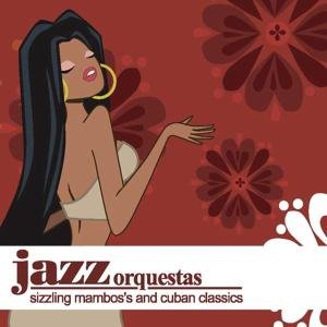 Jazz Orquestas:Sizzling MAMBO'S & CUBAN DANCE CL - V/A - Music - EMPIRE - 0654545073823 - June 8, 2006
