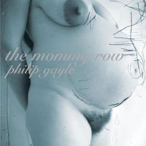 Cover for Philip Gayle · Mommy Row (CD) (2005)