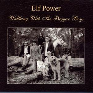 Walking with the Beggar Boys - Elf Power - Musikk - ORANGE TWIN - 0656605601823 - 6. april 2004