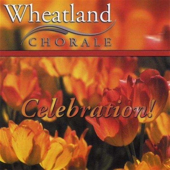 Celebrations! - Wheatland Chorale - Muziek - CD Baby - 0658963060823 - 9 maart 2010
