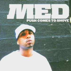 Push Comes To Shove - M.e.d. - Musik - Stones Throw Records - 0659457210823 - 22. marts 2005