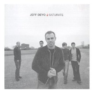 Cover for Jeff Deyo · Jeff Deyo-saturate (CD)