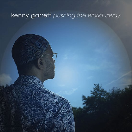 Pushing The World Away - Kenny Garrett - Music - MACK AVENUE - 0673203107823 - September 17, 2013