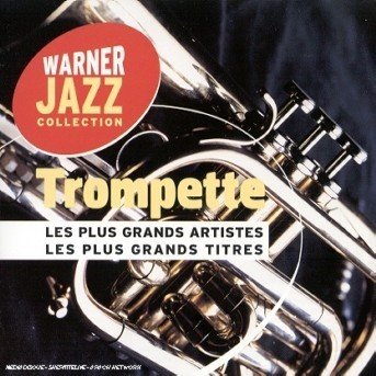 Trompette - Warner Jazz Collection - Aa.vv. - Musik - WARNER MUSIC - 0685738332823 - 20 februari 2000