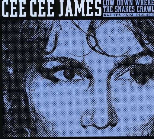 Cover for Cee Cee James · Low Down Where the Snakes Crawl (CD) (2010)
