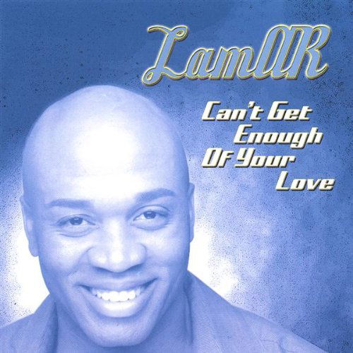 Cover for Lamar · Cant Get Enough of Your Love (CD) (2005)