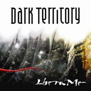 Cover for CD Dark Territory · Libera Me (CD)