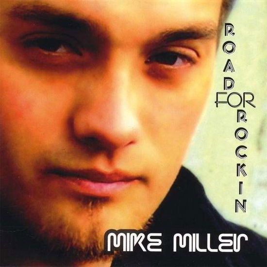 Road for Rockin' - Mike Miller - Música - Sundae Music Group - 0698527110823 - 9 de dezembro de 2008