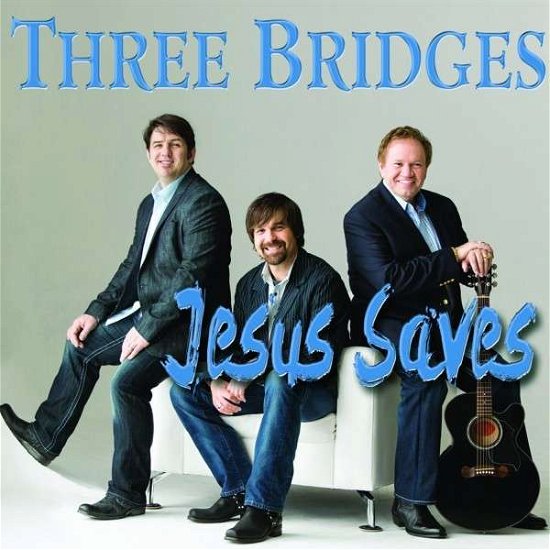 Jesus Saves - Three Bridges - Música - GOSPEL - 0701122547823 - 30 de septiembre de 2014